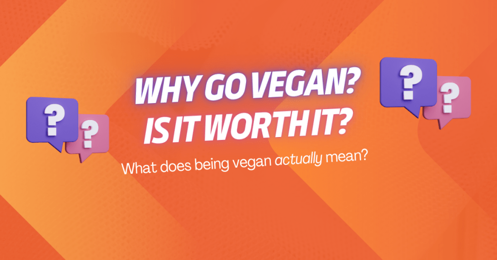 Why Go Vegan? And What It Actually Means in Real Life